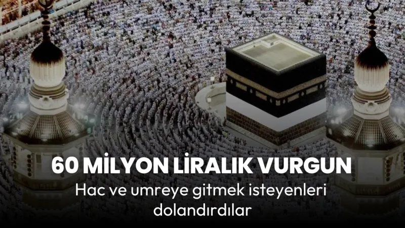 Hac ve umreye gitmek isteyen vatandaşları dolandırdılar