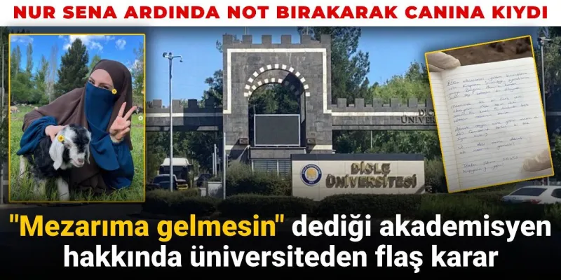 Nur Sena ardından not bırakarak canına kıydı: Notta bahsettiği araştırma görevlisi görevden uzaklaştırıldı